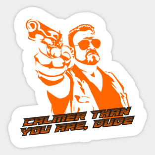 Calmer Than You Are Funny Walter Sobchak Big Lebowski Sticker